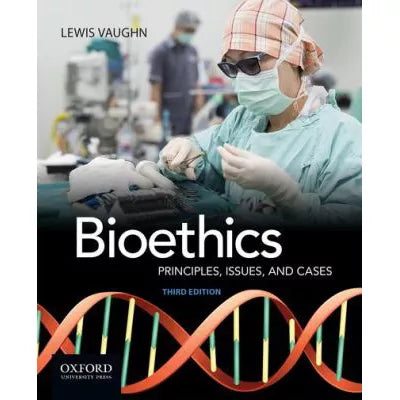 Bioethics: Prin, Issues &amp; Cases