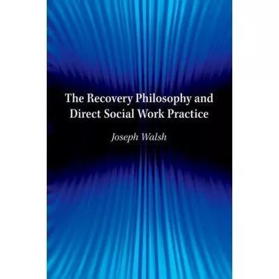 Recovery Philosophy &amp; Direct Social Work Practice