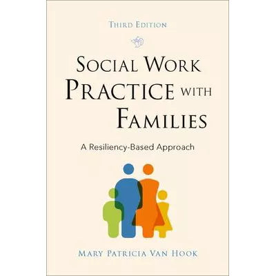 Social Work Practice with Families : A Resiliency-Based Approach