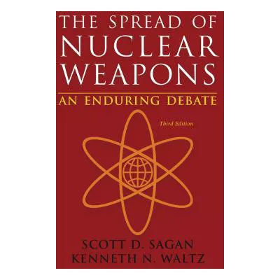 Spread of Nuclear Weapons: Debate Renewed