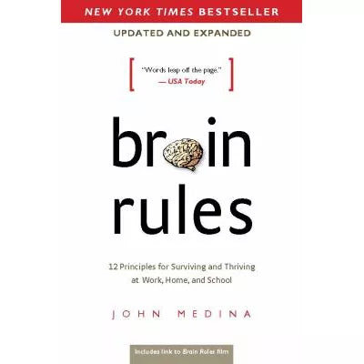 Brain Rules (Updated and Expanded) : 12 Principles for Surviving and Thriving at Work, Home, and School