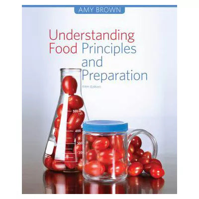 Understanding Food: Principles and Preparation