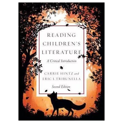 Reading Childrens Literature: A Critical Introduction - Second Edition