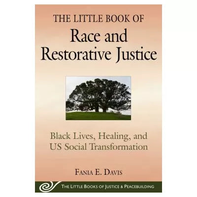 The Little Book of Race and Restorative Justice